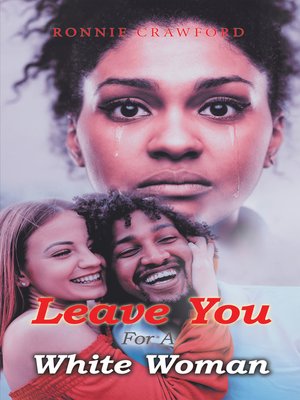 cover image of Leave You for a White Woman